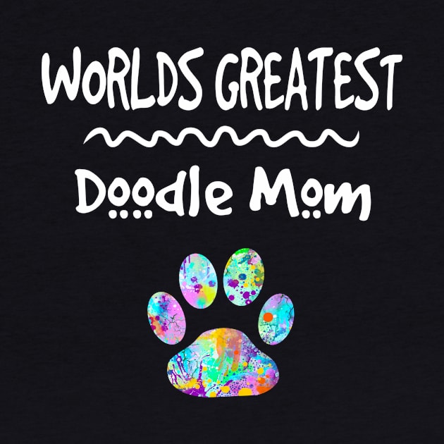 Worlds Greatest Doodle Mom, Mothers Day Gift, Dog Mom, Doodle Mom, Love Doodles, Paw Print, Mother, Goldendoodle, Labradoodle, Dog Mom by joannejgg